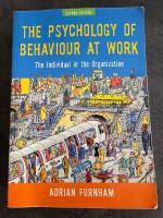 Psychology of behaviour at work - the individual in the organization