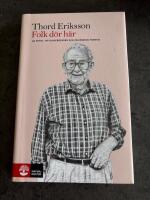Folk d&ouml;r h&auml;r - en pappa, tv&aring; &auml;ldreboenden och v&auml;lf&auml;rdens framtid