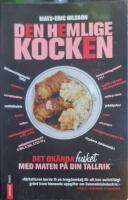 Den hemlige kocken : det ok&auml;nda fusket med maten p&aring; din tallrik