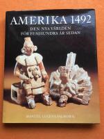 Amerika 1492 : den nya v&auml;rlden f&ouml;r femhundra &aring;r sedan