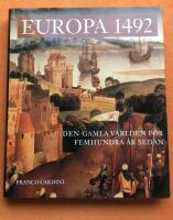 Europa 1492 : den gamla v&auml;rlden f&ouml;r femhundra &aring;r sedan