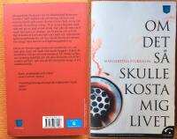 Om det s&aring; skulle kosta mig livet