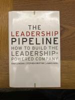 The Leadership Pipeline: How to Build the Leadership-Powered Company