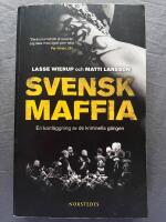 Svensk maffia : en kartl&auml;ggning av de kriminella g&auml;ngen