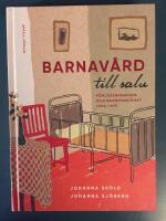 Barnav&aring;rd till salu : F&ouml;rlossningshem och barnpensionat 1900-1975