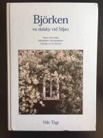 Bj&ouml;rken : en dalaby vid Siljan : natur och kultur, m&auml;nniskor och h&auml;ndelser, glimtar ur en historia