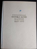 Rederiaktiebolaget Svenska Lloyd med inf&ouml;rlivade och anslutna bolag 1869-1919 : Minnesskrift