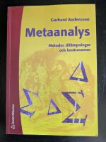 Metaanalys : Metoder, till&auml;mpningar och kontroverser