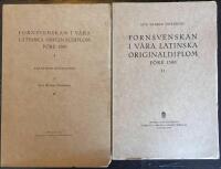 Fornsvenskan i v&aring;ra latinska originaldiplom f&ouml;re 1300. I-II.