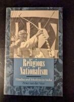 Religious Nationalism : Hindus and Muslims in India