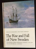 The rise and fall of New Sweden : governor Johan Risingh's journal 1654-1655 in its historical context