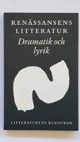Litteraturens klassiker. Ren&auml;ssansens litteratur. Dramatik och lyrik
