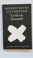 Litteraturens klassiker. Medeltidens litteratur. Lyrik och dramatik