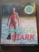 Snygg och stark : den ultimata tr&auml;ningsguiden!