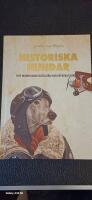 Historiska hundar : hur m&auml;nniskans b&auml;sta v&auml;n har p&aring;verkat v&auml;rlden
