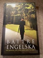 B&auml;ttre engelska : the English You Need and How to Use it