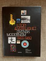 Utopi och verklighet : Svensk modernism 1900-1950