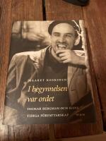 I begynnelsen var ordet : Ingmar Bergman och hans tidiga f&ouml;rfattarskap
