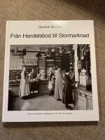 Fr&aring;n handelsbod till stormarknad : konsumbutikens utveckling fr&aring;n handelsbod via flerbutik och snabbk&ouml;p