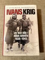 Ivans krig : liv och d&ouml;d i R&ouml;da arm&eacute;n 1939-1945