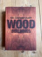100 contemporary wood buildings - 100 zeitgen&copy;&oelig;ssische Holzbauten = 100 b&copy;&Oslash;timents contemporains en bois