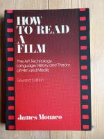 How to read a film : the art, technology, language, history, and theory of film and media