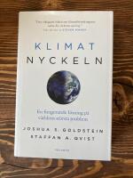Klimatnyckeln : En fungerande l&ouml;sning p&aring; v&auml;rldens st&ouml;rsta problem