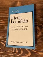 Flytta hemifr&aring;n : Familjeterapi med st&ouml;rda ungdomar