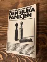 Den sjuka familjen : konflikter i &auml;ktenskap och familj, deras uppkomst, struktur och behandling