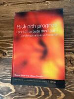 Risk och prognos i socialt arbete med barn : forskningsmetoder och resultat