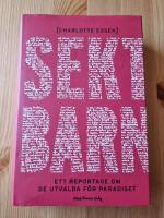 Sektbarn : ett reportage om de utvalda f&ouml;r paradiset