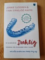 Diagnos: duktig : handbok f&ouml;r &ouml;verambiti&ouml;sa tjejer och alla andra som borde bry sig