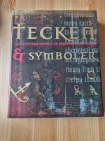 Tecken och symboler : en illustrerad handbok om ursprung och inneb&ouml;rd