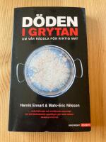 D&ouml;den i grytan : om v&aring;r r&auml;dsla f&ouml;r riktig mat