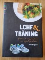 LCHF & tr&auml;ning : b&auml;ttre tr&auml;ningsresultat med l&aring;gkolhydratkost