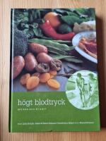 H&ouml;gt blodtryck : M&aring; bra och &auml;t gott