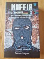 Maffia p&aring; export : hur Cosa Nostra, 'ndranghetan och camorran har koloniserat v&auml;rlden