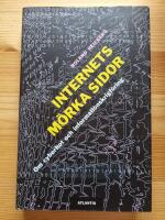 Internets m&ouml;rka sidor. Om cyberhot och informationskrigf&ouml;ring