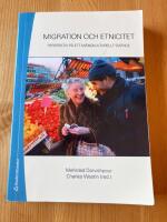 Migration och etnicitet : perspektiv p&aring; ett m&aring;ngkulturellt Sverige