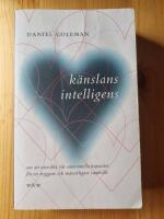K&auml;nslans intelligens : om att utveckla v&aring;r emotionella kapacitet f&ouml;r ett tryggare och m&auml;nskligare samh&auml;lle