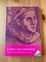 Luther som utmaning : om frihet och ansvar