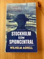 Stockholm som spioncentral : sp&aring;ren efter tre hemliga st&auml;der