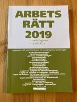 Arbetsr&auml;tt 2019 - 1 juli - Lagtexter och kommentarer till senast gjorda &auml;ndringar