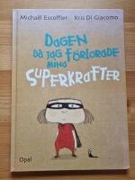 Dagen d&aring; jag f&ouml;rlorade mina superkrafter