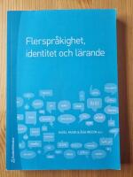 Flerspr&aring;kighet, identitet och l&auml;rande : skola i ett f&ouml;r&auml;nderligt samh&auml;lle