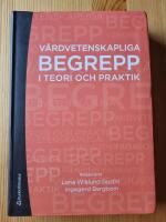 V&aring;rdvetenskapliga begrepp i teori och praktik