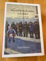 Socialdemokratins tids&aring;lder : Sverige och Norge under 1900-talet