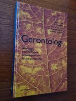 Gerontologi : &Aring;ldrandet i ett biologiskt, psykologiskt och socialt perspektiv