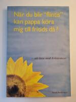 N&auml;r du blir "flintis" kan pappa k&ouml;ra mig till fritids d&aring;? : [att leva med br&ouml;stcancer