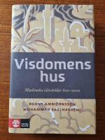 Visdomens hus : muslimska id&eacute;v&auml;rldar 600-2000